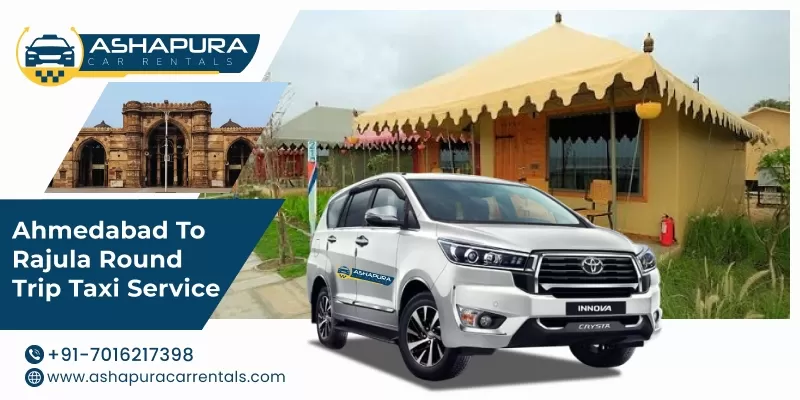Ahmedabad to Rajula Round-Trip Taxi Service